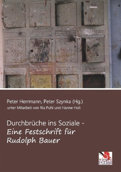 Durchbrüche ins Soziale - eine Festschrift für Rudolph Bauer - Szynka, Peter