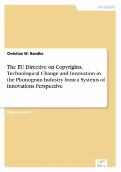 The EU Directive on Copyrights, Technological Change and Innovation in the Phonogram Industry from a Systems of Innovations Perspective - Handke, Christian W.
