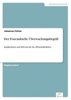 Der Foucaultsche Überwachungsbegriff - Fellner, Johannes