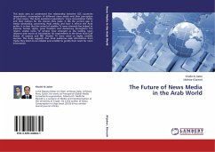 The Future of News Media in the Arab World - Al-Jaber, Khalid;Elareshi, Mokhtar