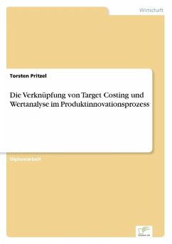 Die Verknüpfung von Target Costing und Wertanalyse im Produktinnovationsprozess - Pritzel, Torsten