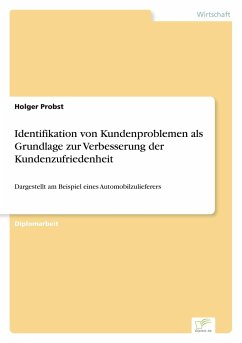 Identifikation von Kundenproblemen als Grundlage zur Verbesserung der Kundenzufriedenheit - Probst, Holger