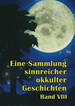 Eine Sammlung sinnreicher okkulter Geschichten - Hohenstätten, Johannes H. von