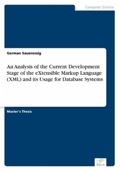 An Analysis of the Current Development Stage of the eXtensible Markup Language (XML) and its Usage for Database Systems - Saueressig, German