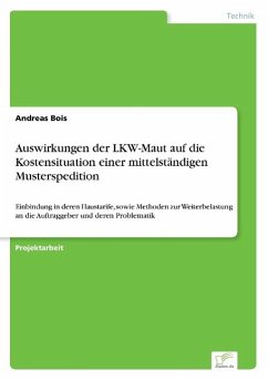 Auswirkungen der LKW-Maut auf die Kostensituation einer mittelständigen Musterspedition - Bois, Andreas