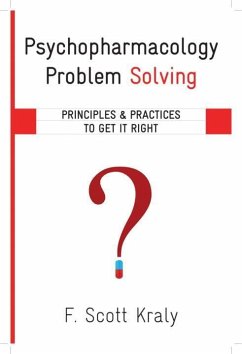 Psychopharmacology Problem Solving: Principles and Practices to Get It Right - Kraly, F. Scott