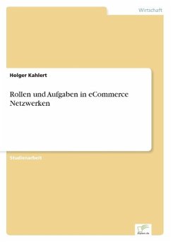 Rollen und Aufgaben in eCommerce Netzwerken - Kahlert, Holger