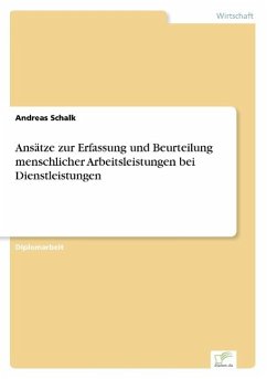 Ansätze zur Erfassung und Beurteilung menschlicher Arbeitsleistungen bei Dienstleistungen - Schalk, Andreas