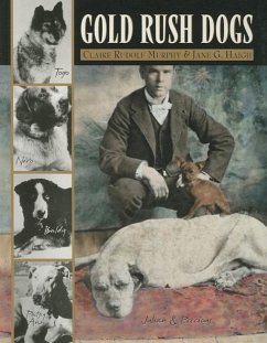 Gold Rush Dogs - Murphy, Claire Rudolph; Haigh, Jane G