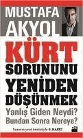 Kürt Sorununu Yeniden Düsünmek - Akyol, Mustafa