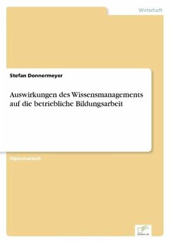 Auswirkungen des Wissensmanagements auf die betriebliche Bildungsarbeit - Donnermeyer, Stefan