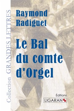 Le Bal du comte d'Orgel (grands caractères) - Radiguet, Raymond