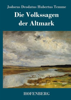 Die Volkssagen der Altmark - Temme, Jodocus Deodatus Hubertus