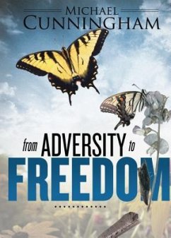 From Adversity to Freedom - Cunninghan, Michael