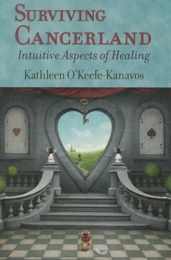 Surviving Cancerland: Intuitive Aspects of Healing - O'Keefe-Kanavos, Kathleen