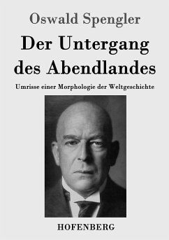 Der Untergang des Abendlandes - Spengler, Oswald