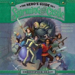 The Hero's Guide to Storming the Castle - Healy, Christopher