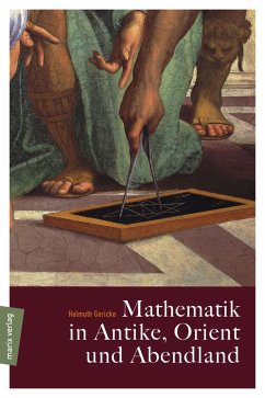 Mathematik in Antike, Orient und Abendland - Gericke, Helmuth