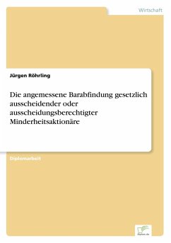 Cover Die angemessene Barabfindung gesetzlich ausscheidender oder ausscheidungsberechtigter Minderheitsaktionäre