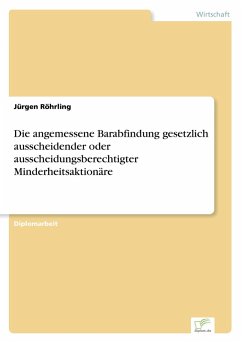 Die angemessene Barabfindung gesetzlich ausscheidender oder ausscheidungsberechtigter Minderheitsaktionäre - Röhrling, Jürgen