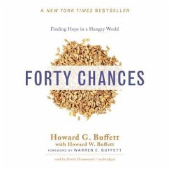 Forty Chances: Finding Hope in a Hungry World - Buffett, Howard G.