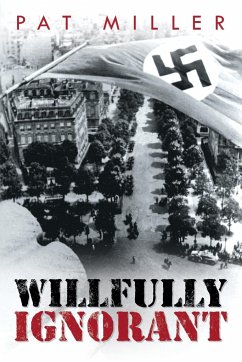 Willfully Ignorant - Miller, Pat