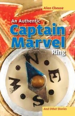 An Authentic Captain Marvel Ring and Other Stories - Cheuse, Alan