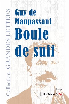 Boule de suif (grands caractères) - Maupassant, Guy de