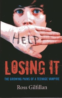Losing It: The Growing Pains of a Teenage Vampire - Gilfillan, Ross