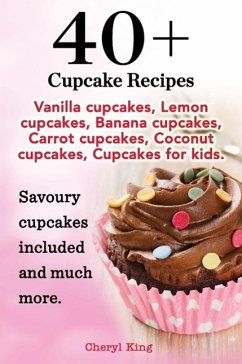 40 Cupcake Recipes - King, Cheryl