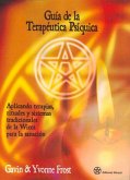Guía de la terapeútica psíquica : aplicando terapias y sistemas para la sanación