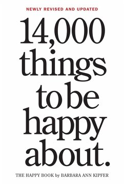 14,000 Things to Be Happy About. 25th Anniversary Edition - Ann Kipfer, Barbara