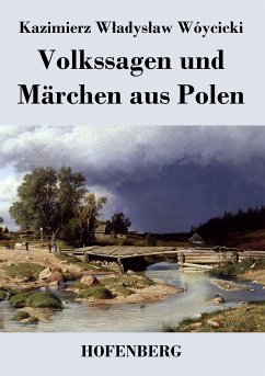 Volkssagen und Märchen aus Polen - Kazimierz W¿adys¿aw Wóycicki
