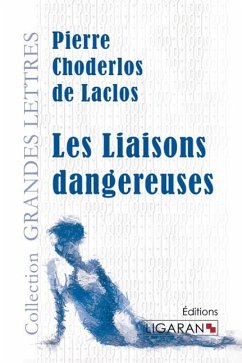 Les Liaisons dangereuses (grands caractères) - Choderlos De Laclos, Pierre