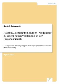 Hausbau, Eisberg und Blumen - Wegweiser zu einem neuen Verständnis in der Personalauswahl - Zaborowski, Hendrik