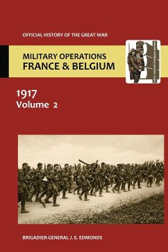 France and Belgium 1917. Vol II. Messines and Third Ypres (Passchendaele). Official History of the Great War. - Edmonds, Brig-Gen Je