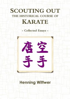 SCOUTING OUT THE HISTORICAL COURSE OF KARATE - Wittwer, Henning