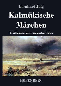 Kalmükische Märchen - Bernhard Jülg