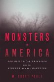 Monsters in America: Our Historical Obsession with the Hideous and the Haunting