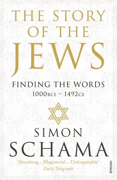 The Story of the Jews. Finding the Words (1000 BCE - 1492) - Schama, Simon, CBE