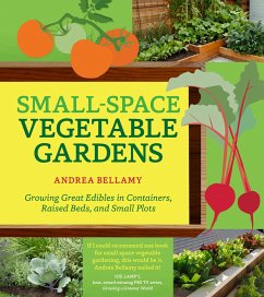 Small-Space Vegetable Gardens - Bellamy, Andrea