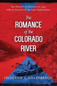 The Romance of the Colorado River - Dellenbaugh, Frederick S