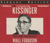 Kissinger: Volume I: 1923-1968: The Idealist