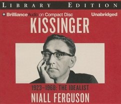 Kissinger: Volume I: 1923-1968: The Idealist - Ferguson, Niall