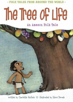 The Tree of Life: An Amazonian Folk Tale - Guillain, Charlotte