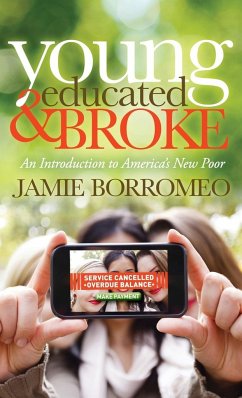 Young, Educated & Broke: An Introduction to America's New Poor - Borromeo, Jamie