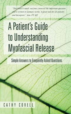 A Patient's Guide to Understanding Myofascial Release - Covell, Cathy