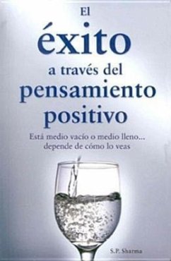 Exito a Traves del Pensamiento Positivo, El - Sharma, Sp