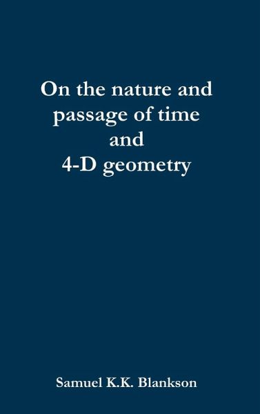 On the nature and passage of time and 4-D geometry On the nature and passage of time and 4-D geometry