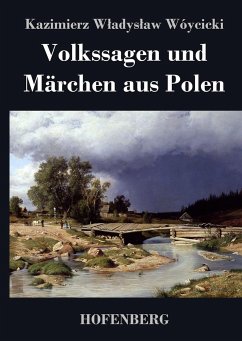 Volkssagen und Märchen aus Polen - Kazimierz W¿adys¿aw Wóycicki